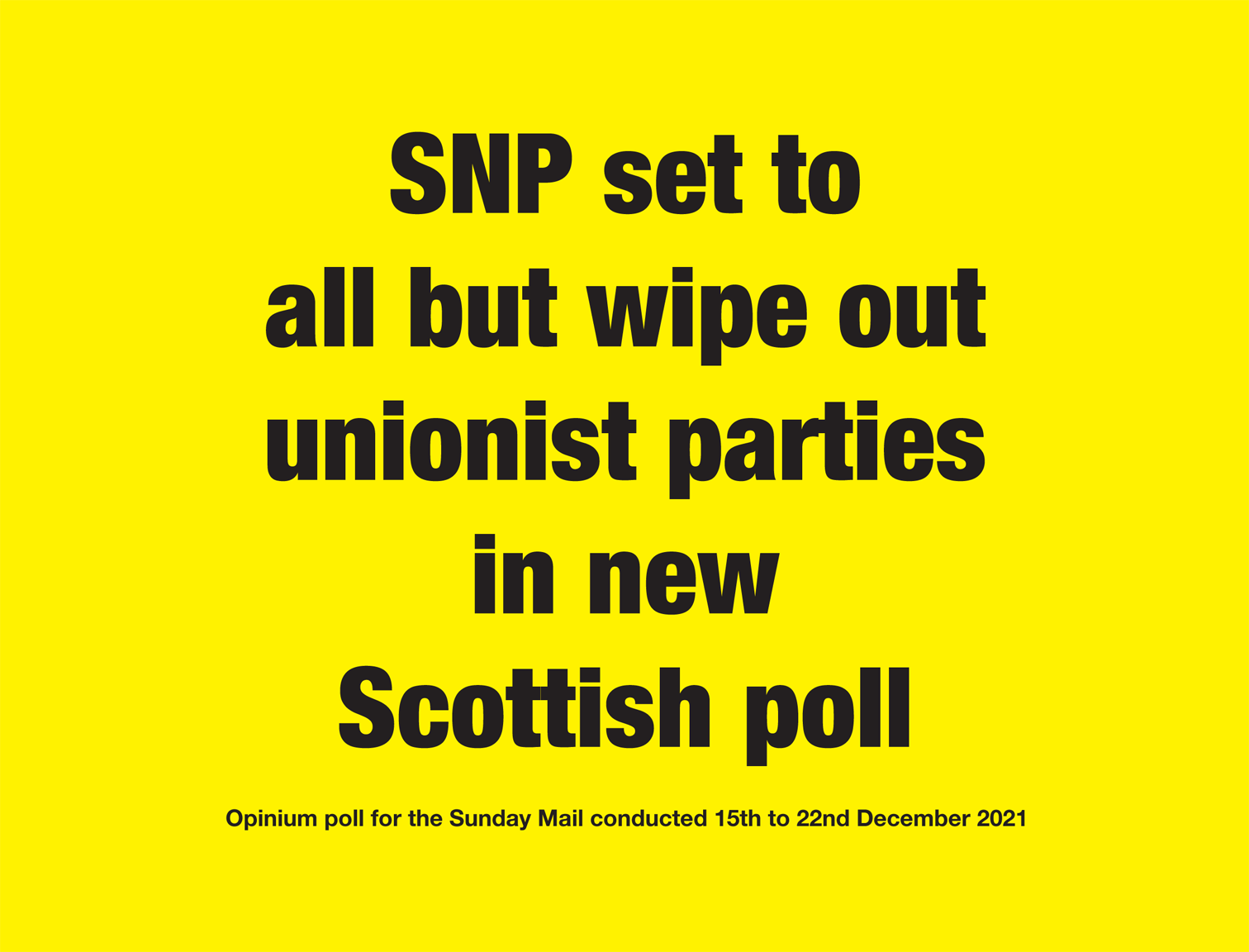SNP poised to overwhelm  unionist parties in a UK general election