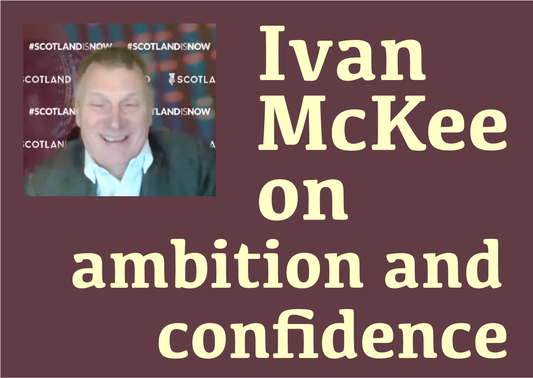 Ivan McKee on ambition and confidence